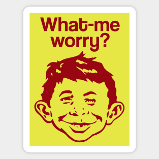 What me worry? Magnet